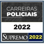 Carreiras Policiais (SUPREMO 2022) Agente, Escrivão e Inspetor Polícia Civil 